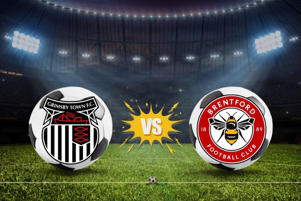 Grimsby Town vs Brentford F.C. Lineups