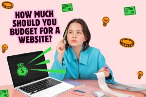 How Much Should You Budget for a Website